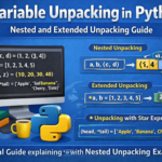Variable Unpacking in Python with nested and extended unpacking examples